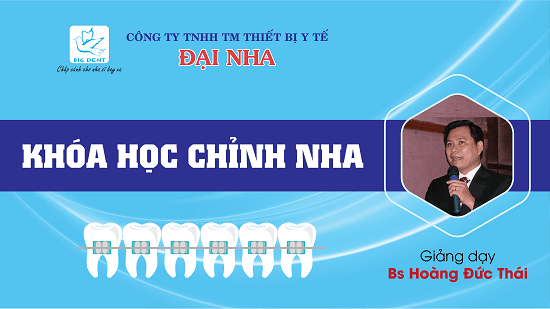 Khóa học Chỉnh nha – Đ1